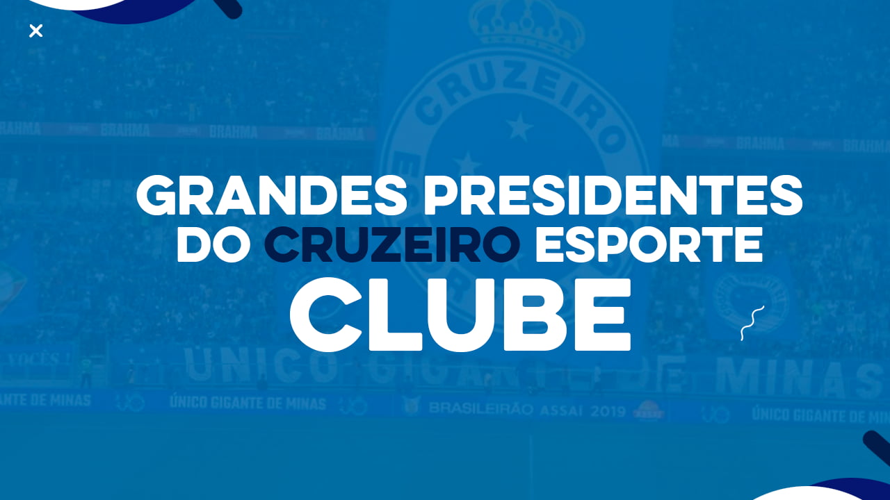 Grandes Presidentes do Cruzeiro Esporte Clube